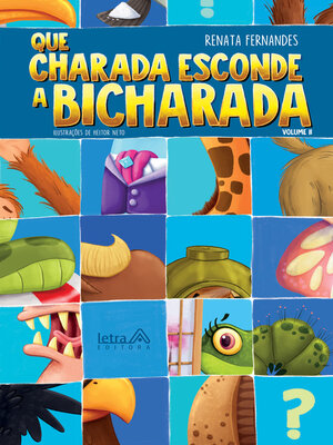 cover image of Que charada esconde a bicharada--Volume II
